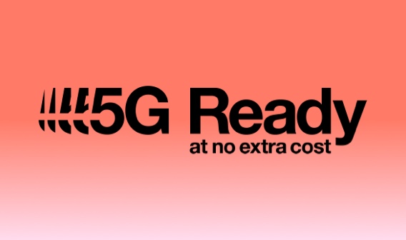 5G Ready at no extra cost